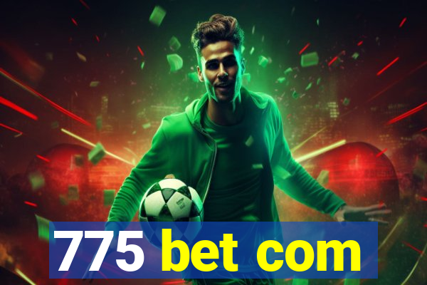 775 bet com